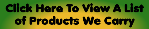 Click Here To View A List of Products We Carry